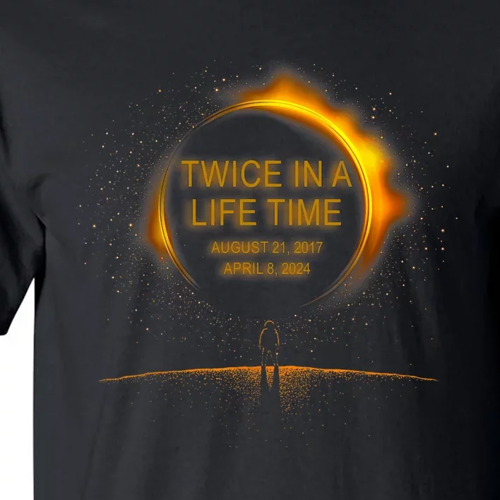 Solar Eclipse Funny Twice In Lifetime 2024 Solar Eclipse Tall T-Shirt