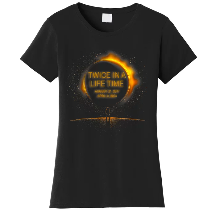 Solar Eclipse Funny Twice In Lifetime 2024 Solar Eclipse Women's T-Shirt