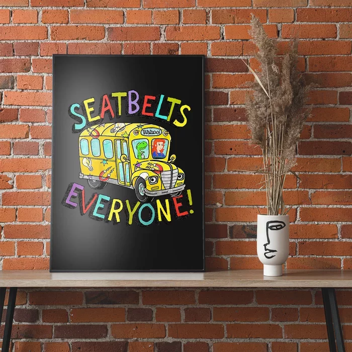 Seatbelts Everyone Funny Magic School Bus Driver Job Pride Poster