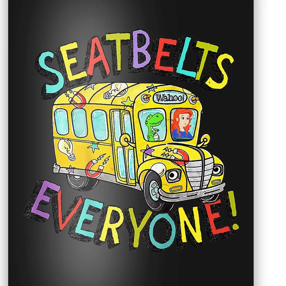 Seatbelts Everyone Funny Magic School Bus Driver Job Pride Poster