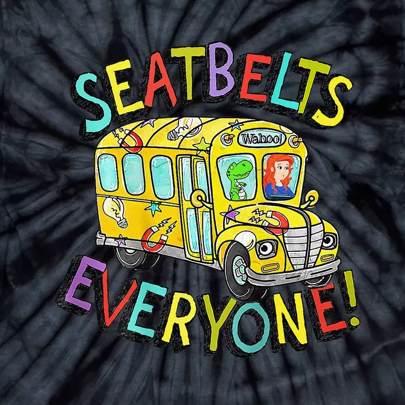 Seatbelts Everyone Funny Magic School Bus Driver Job Pride Tie-Dye T-Shirt