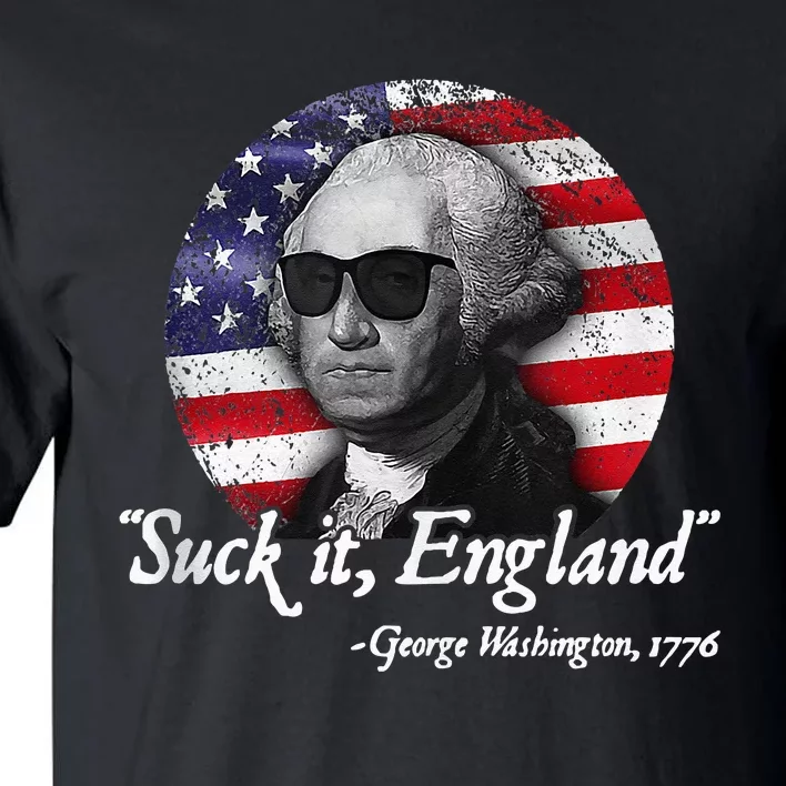 SuckIt England Funny 4th Of July George Washington 1776 Tall T-Shirt