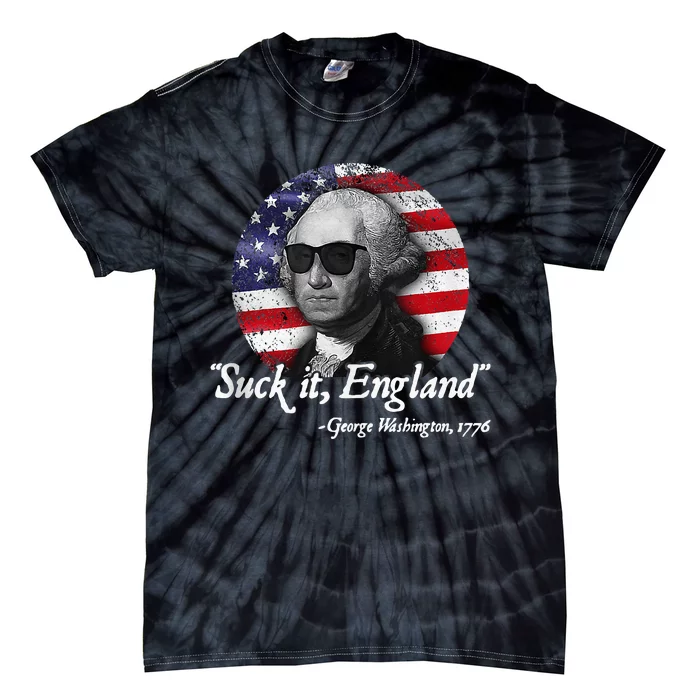 SuckIt England Funny 4th Of July George Washington 1776 Tie-Dye T-Shirt