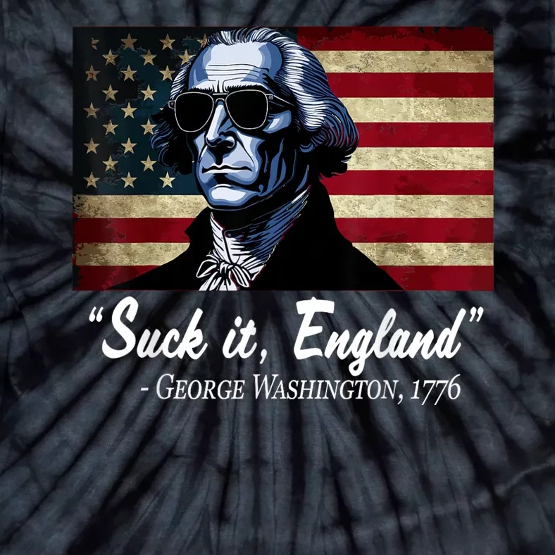 SUCKIT ENGLAND Funny 4th Of July George Washington 1776 Tie-Dye T-Shirt