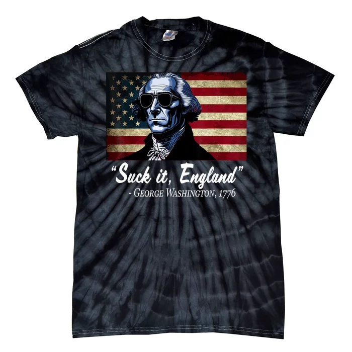 SUCKIT ENGLAND Funny 4th Of July George Washington 1776 Tie-Dye T-Shirt