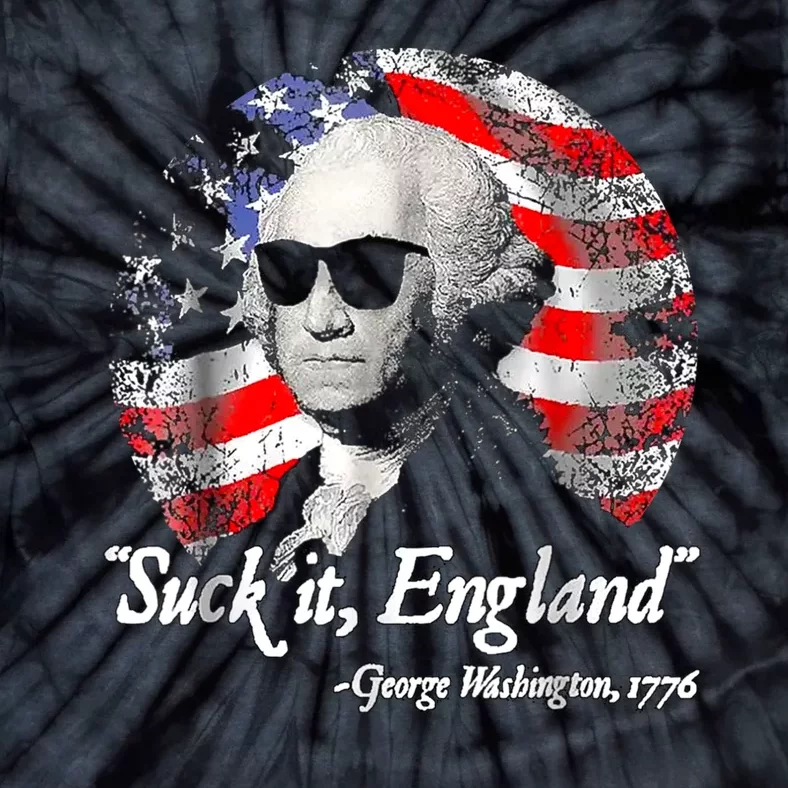 SUCKIT ENGLAND Funny 4th Of July George Washington 1776 Tie-Dye T-Shirt