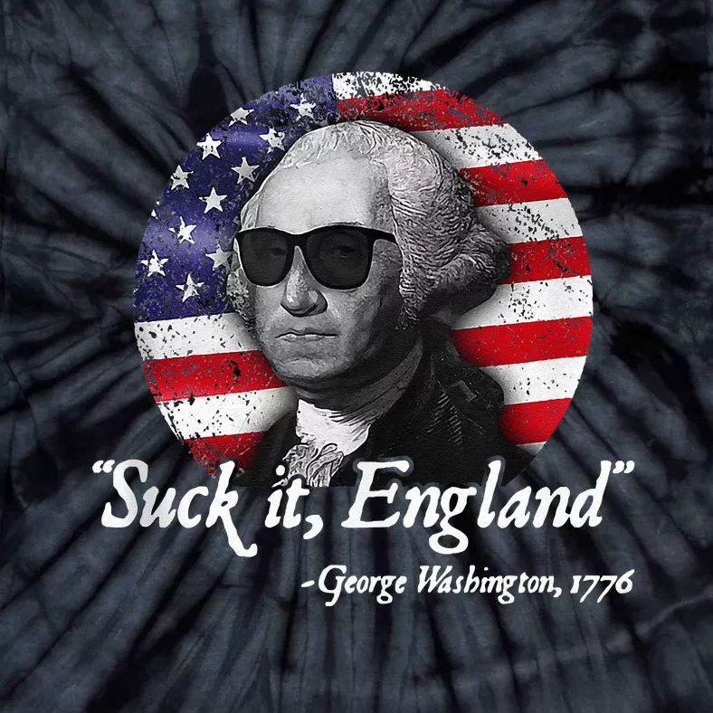 SuckIt England Funny 4th Of July George Washington 1776 Tie-Dye T-Shirt