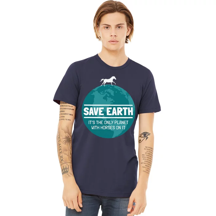 Save Earth Funny Horse Earth Day Nature Lover Premium T-Shirt