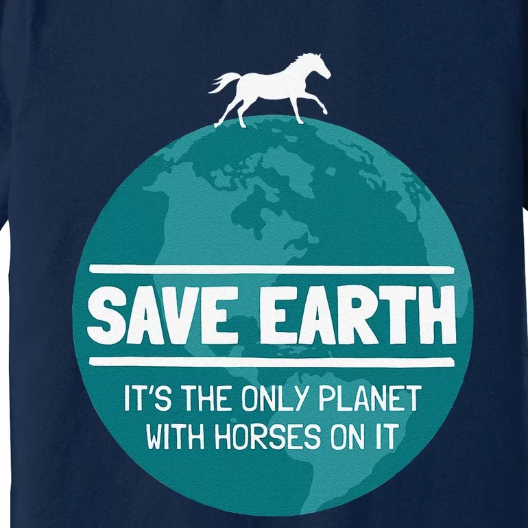 Save Earth Funny Horse Earth Day Nature Lover Premium T-Shirt