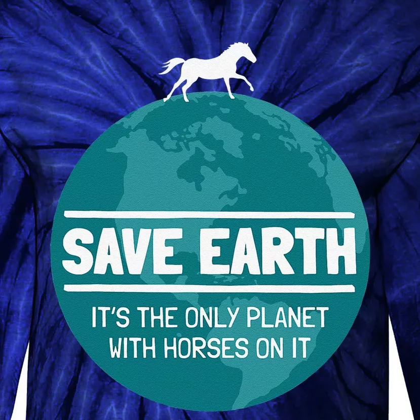 Save Earth Funny Horse Earth Day Nature Lover Tie-Dye Long Sleeve Shirt