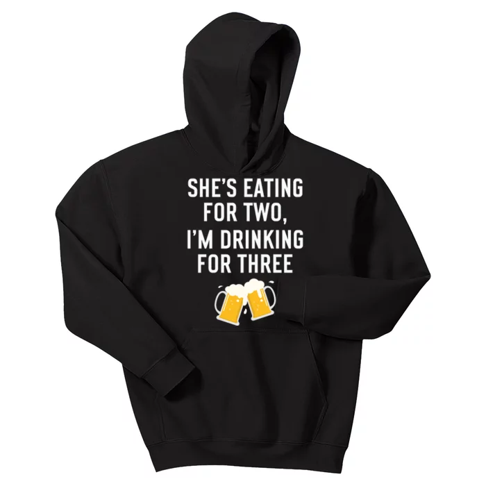 She’s Eating For Two, I’m Drinking For Three New Father Kids Hoodie