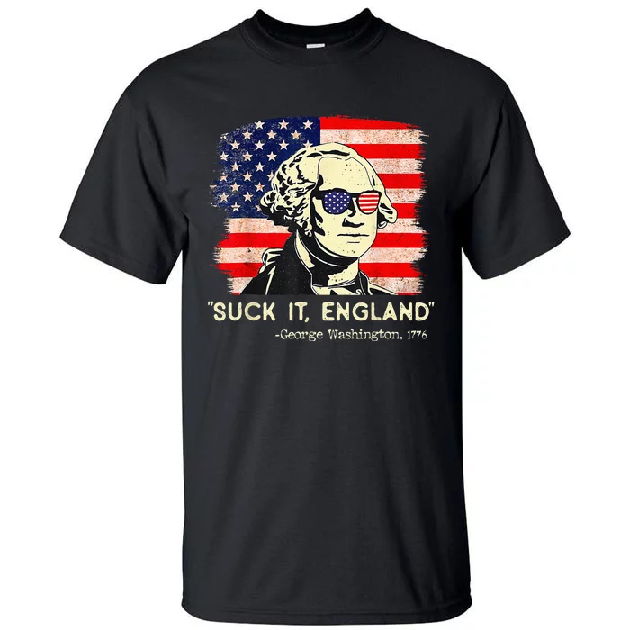 SuckIt England Funny 4th of July George Washington 1776 Tall T-Shirt