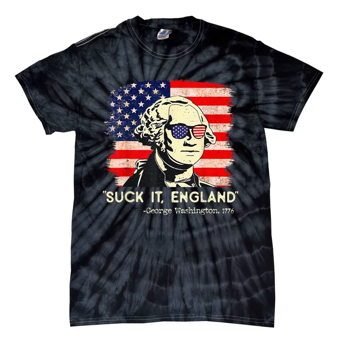 SuckIt England Funny 4th of July George Washington 1776 Tie-Dye T-Shirt