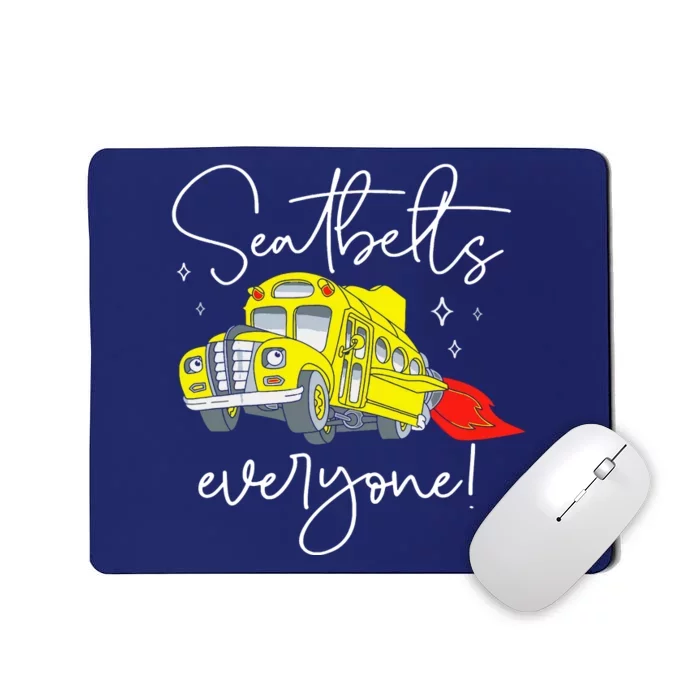 Seatbelts Everyone Funny Magic School Bus Driver Job Pride Mousepad