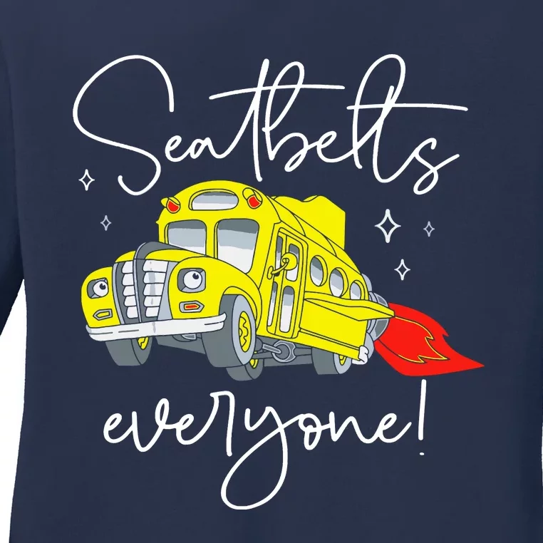 Seatbelts Everyone Funny Magic School Bus Driver Job Pride Ladies Long Sleeve Shirt