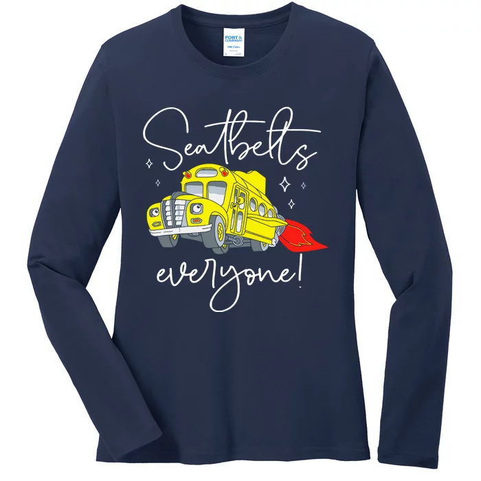 Seatbelts Everyone Funny Magic School Bus Driver Job Pride Ladies Long Sleeve Shirt