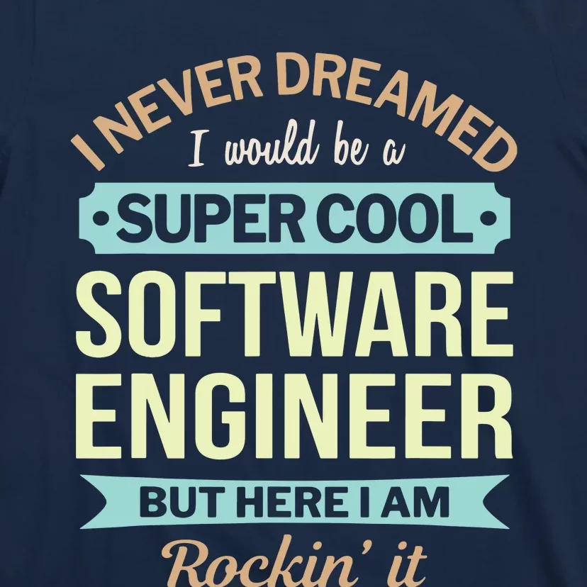 Software Engineer Gift Funny Appreciation T-Shirt