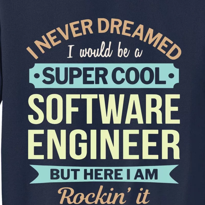 Software Engineer Gift Funny Appreciation Tall Sweatshirt