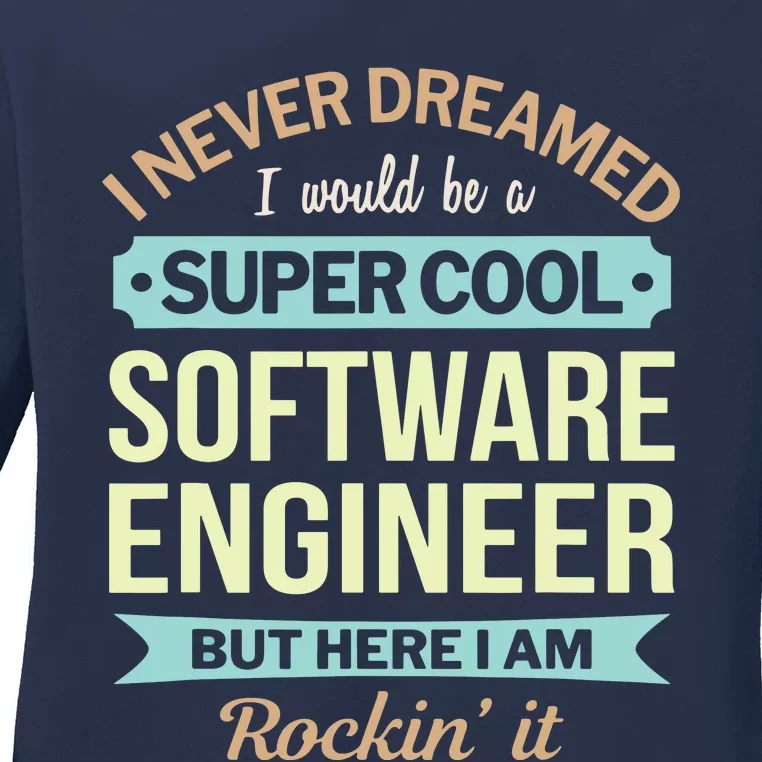 Software Engineer Gift Funny Appreciation Ladies Long Sleeve Shirt