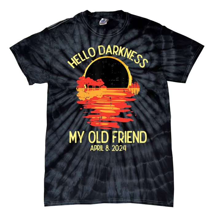 Solar Eclipse Hello Darkness Old Friend 2024 Tie-Dye T-Shirt