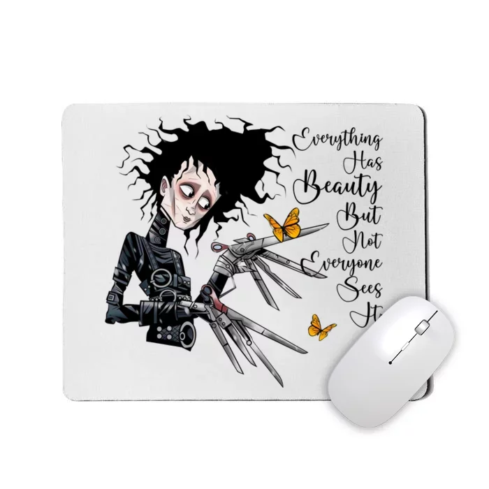 Scissorshands Everything Has Beauty But Not Everyone Sees It Mousepad