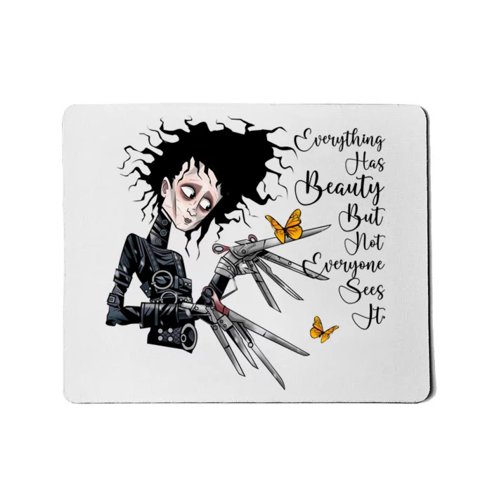 Scissorshands Everything Has Beauty But Not Everyone Sees It Mousepad