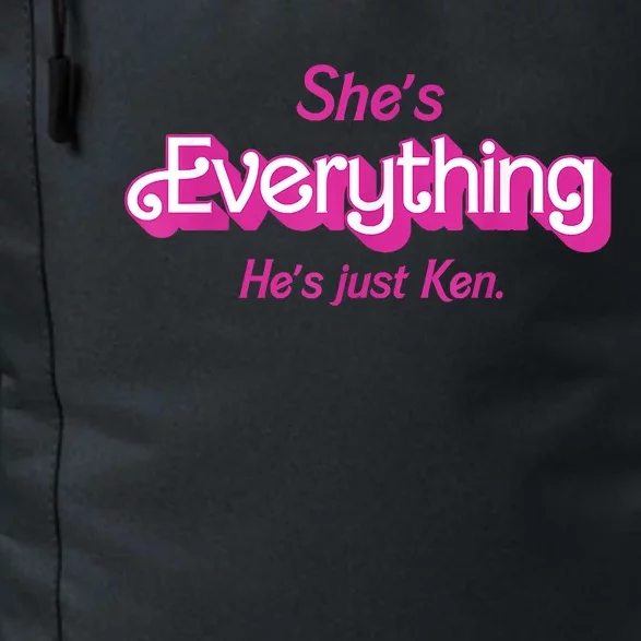 Shes Everything Hes Just Ken Funny Daily Commute Backpack