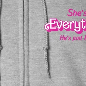 Shes Everything Hes Just Ken Funny Full Zip Hoodie