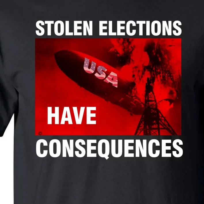 Stolen Elections Have Consequences Tall T-Shirt