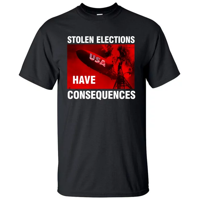 Stolen Elections Have Consequences Tall T-Shirt