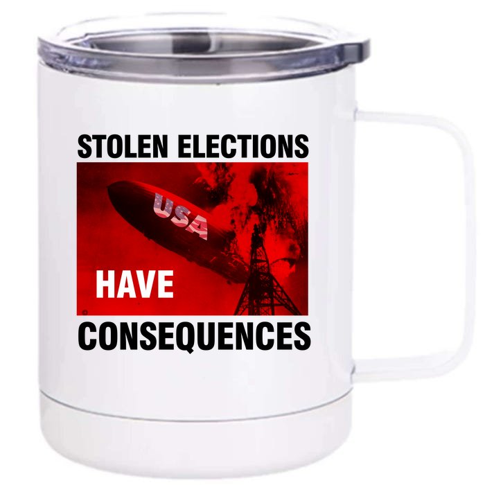 Stolen Elections Have Consequences Front & Back 12oz Stainless Steel Tumbler Cup