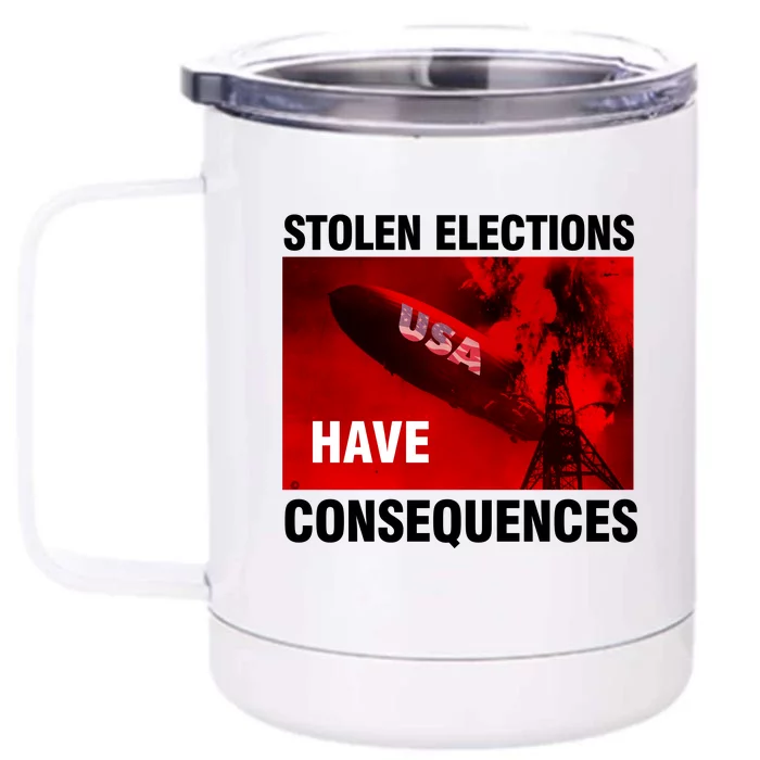 Stolen Elections Have Consequences Front & Back 12oz Stainless Steel Tumbler Cup