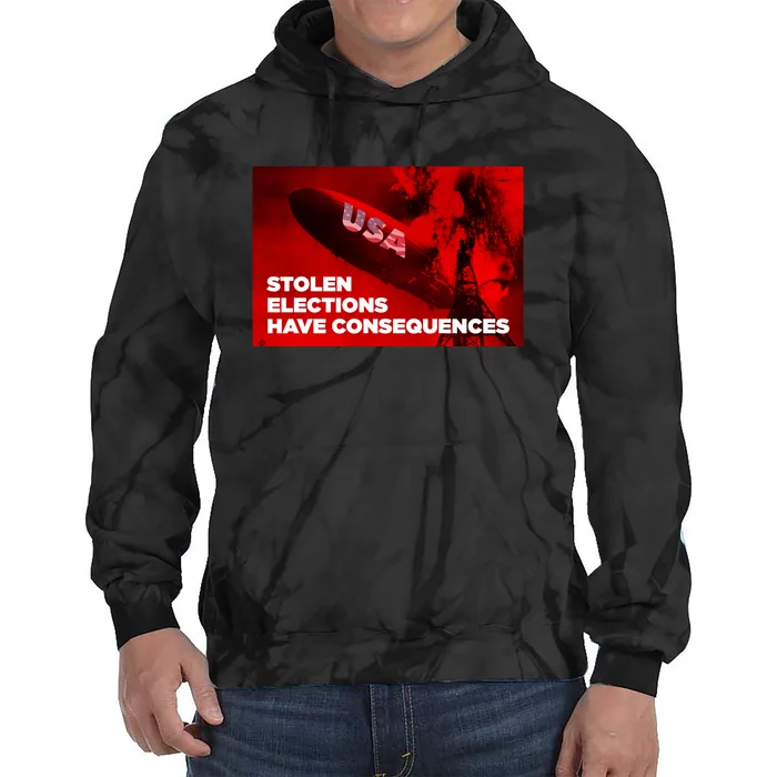 Stolen Elections Have Consequences Tie Dye Hoodie