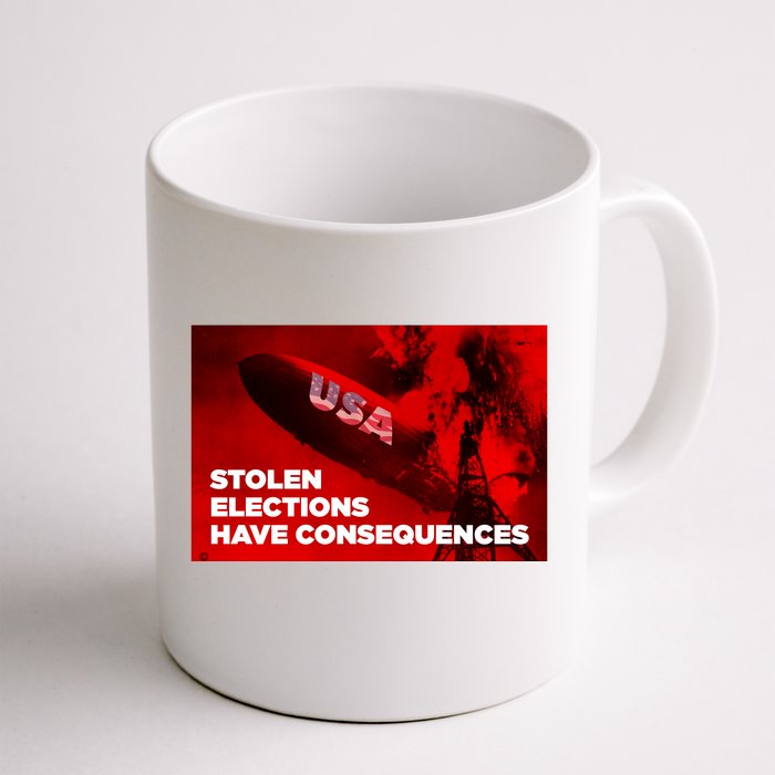 Stolen Elections Have Consequences Front & Back Coffee Mug