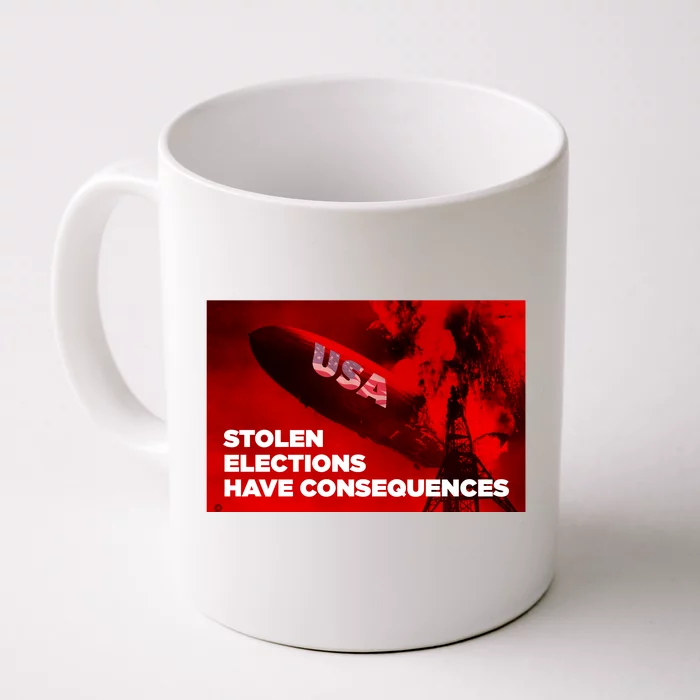 Stolen Elections Have Consequences Front & Back Coffee Mug