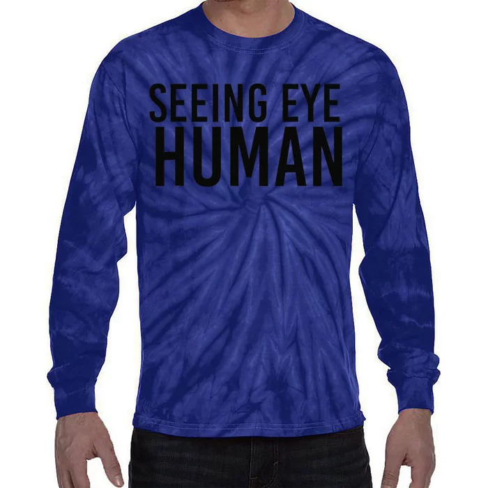 Seeing Eye Human Funny Blind Dog Owner Pet Lovers Gifts Tie-Dye Long Sleeve Shirt