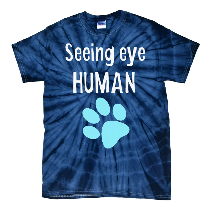 Seeing Eye Human Funny Dog Owner Tie-Dye T-Shirt