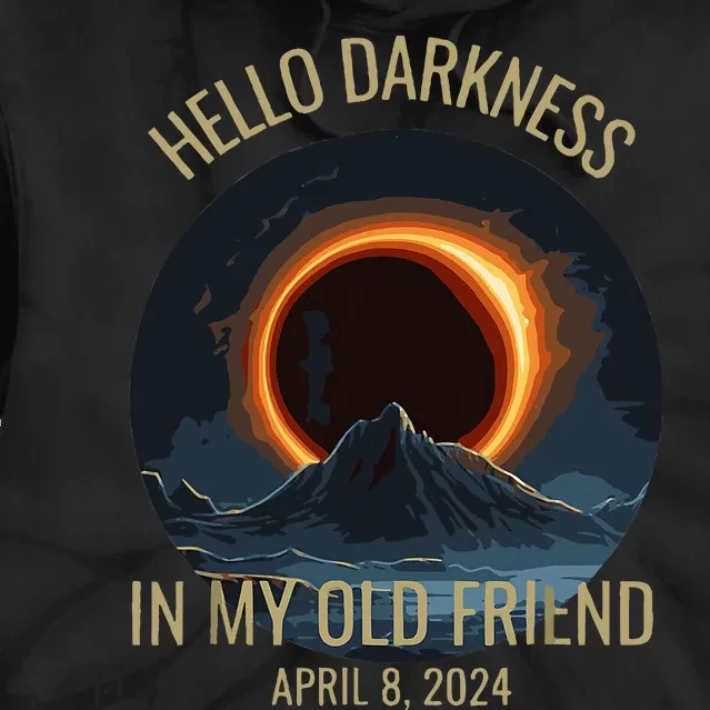 Solar Eclipse Hello Darkness My Old Friend Funny Tie Dye Hoodie