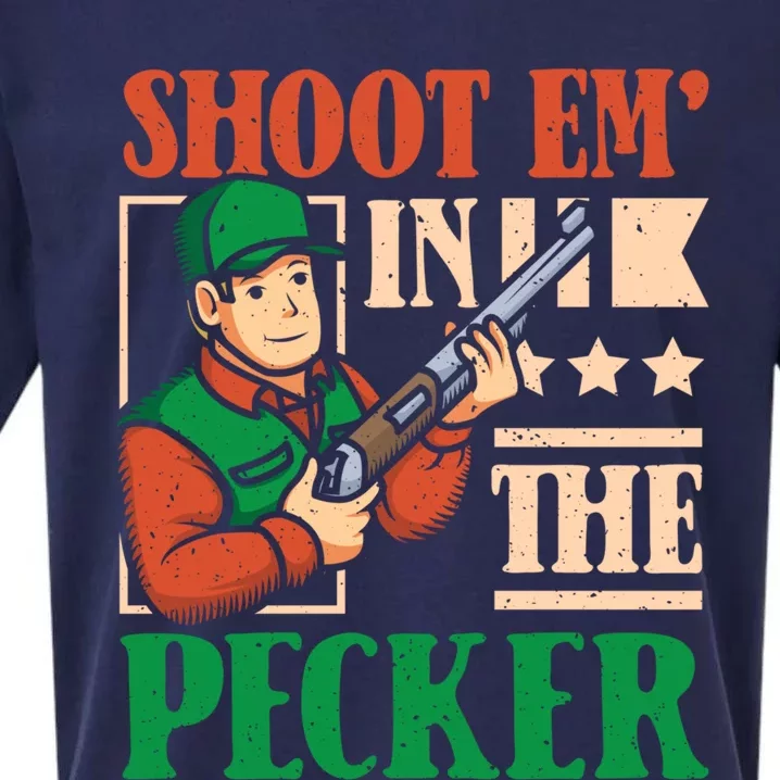 Shoot Em In The Pecker Deer Hunter Gift Sueded Cloud Jersey T-Shirt