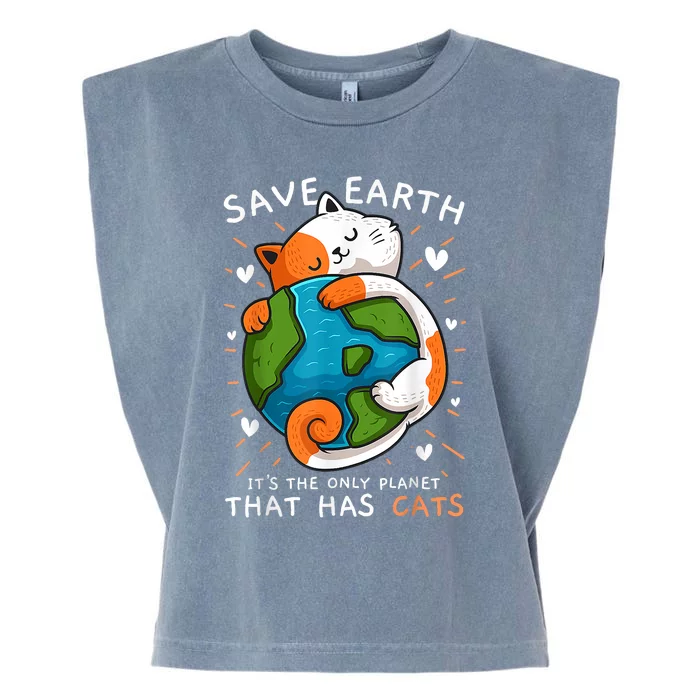 Save Earth ItS The Only Planet That Has Cats Earth Day Garment-Dyed Women's Muscle Tee