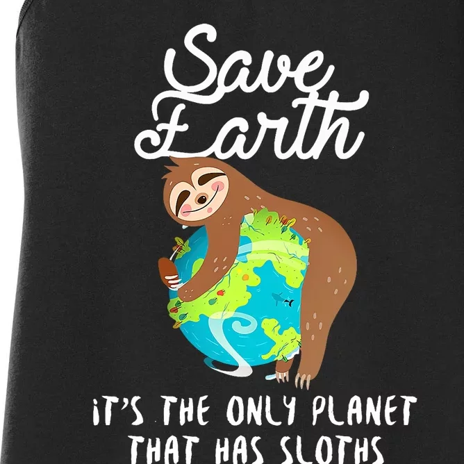 Save Earth ItS The Only Planet That Has Sloths Earth Day Women's Racerback Tank