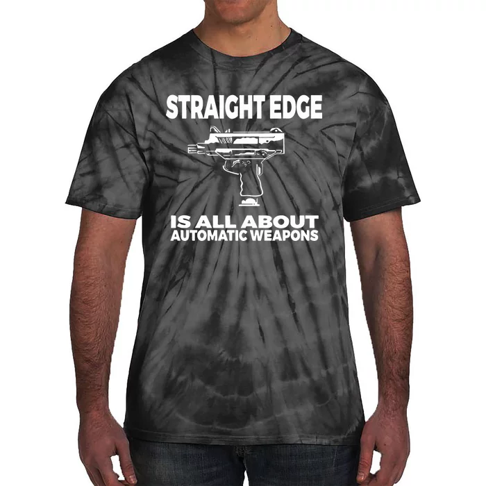 Straight Edge Is All About Automatic Weapons Field Of Flames Tie-Dye T-Shirt