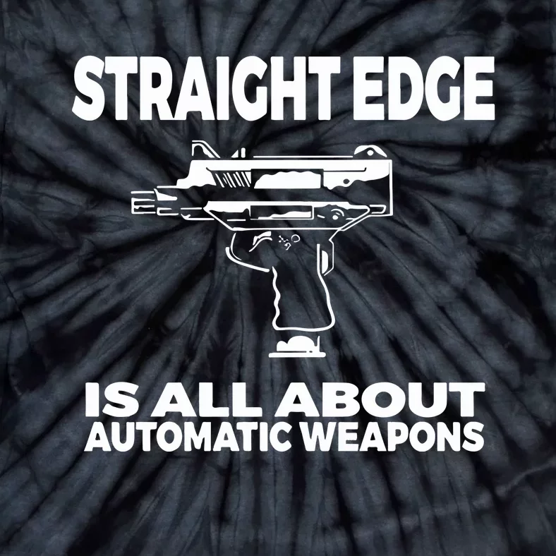 Straight Edge Is All About Automatic Weapons Field Of Flames Tie-Dye T-Shirt