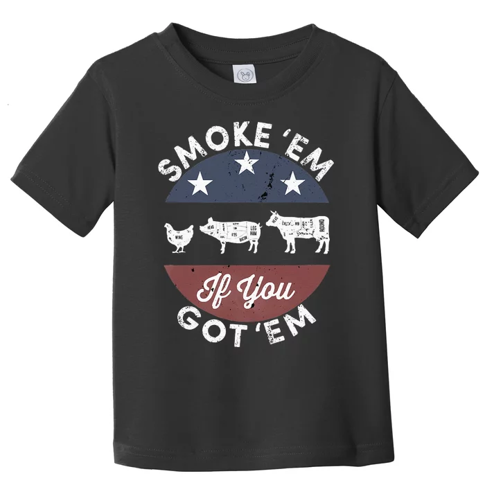 Smoke Em If You Got Em Meat Barbeque Vintage Toddler T-Shirt