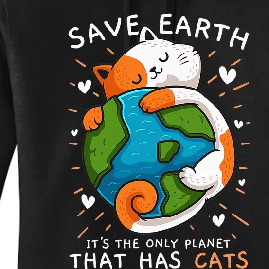 Save Earth It's The Only Planet That Has Cats Earth Day Women's Pullover Hoodie