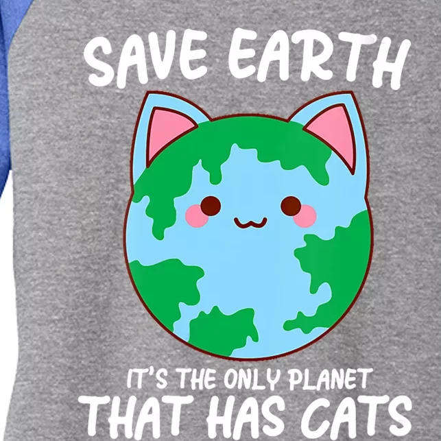 Save Earth It's The Only Planet That Has Cats Earth Day Gift Women's Tri-Blend 3/4-Sleeve Raglan Shirt