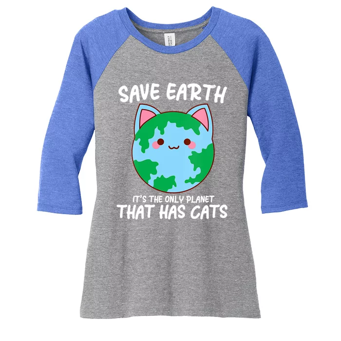 Save Earth It's The Only Planet That Has Cats Earth Day Gift Women's Tri-Blend 3/4-Sleeve Raglan Shirt