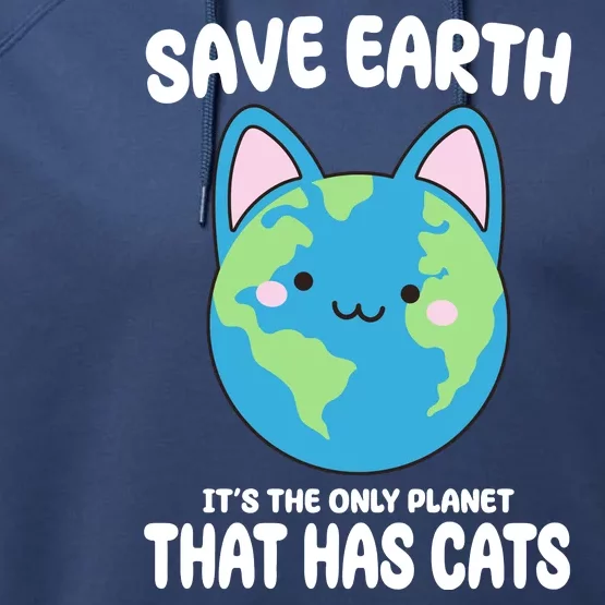 Save Earth It's The Only Planet That Has Cats Funny Cute Performance Fleece Hoodie