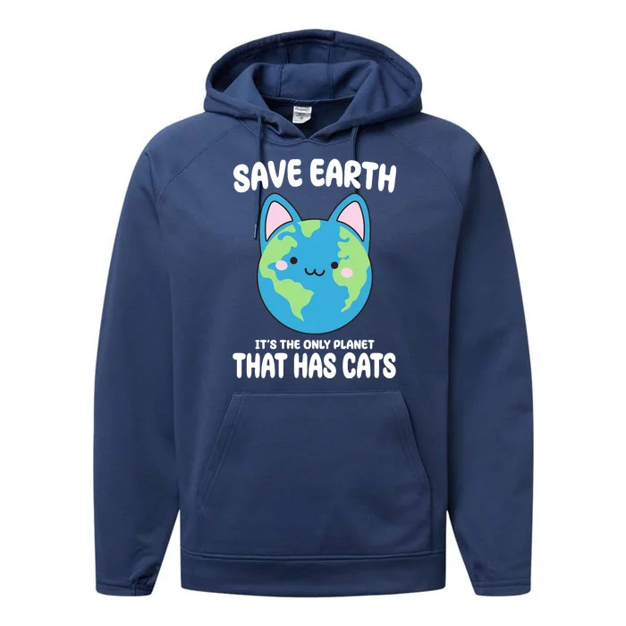 Save Earth It's The Only Planet That Has Cats Funny Cute Performance Fleece Hoodie