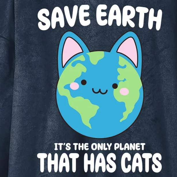 Save Earth It's The Only Planet That Has Cats Funny Cute Hooded Wearable Blanket